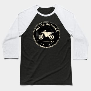 Motorcycle Surf Skate All OR Nothing (White) Baseball T-Shirt